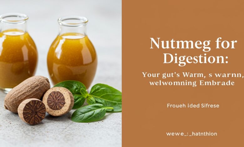 Nutmeg for Digestion